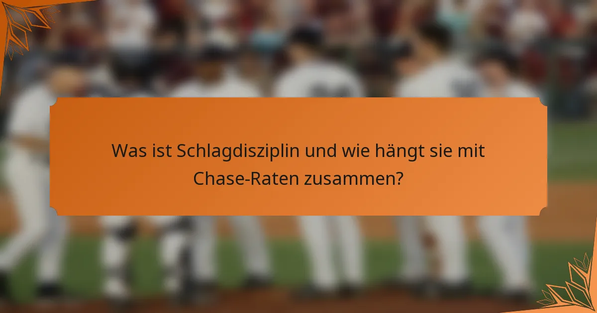 Was ist Schlagdisziplin und wie hängt sie mit Chase-Raten zusammen?