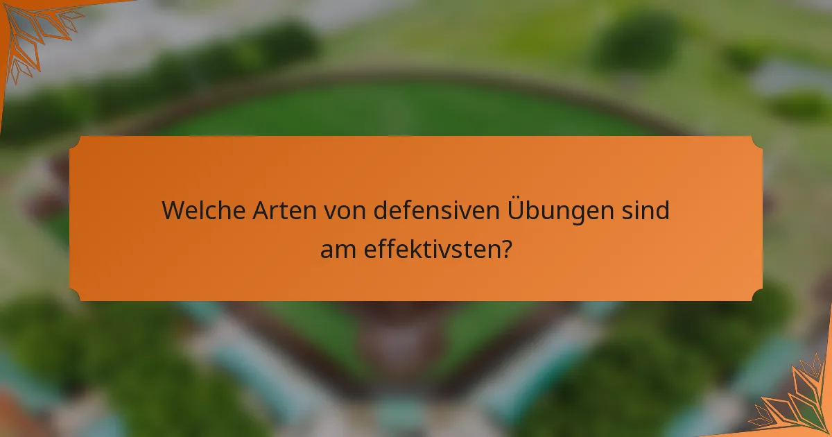 Welche Arten von defensiven Übungen sind am effektivsten?