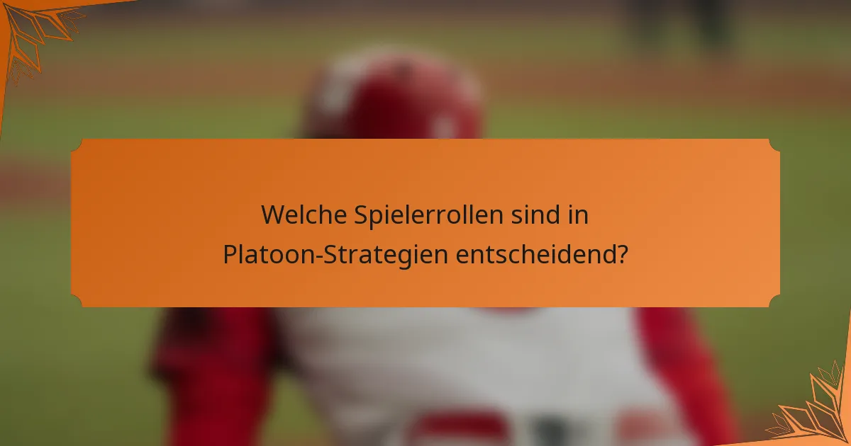 Welche Spielerrollen sind in Platoon-Strategien entscheidend?